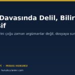 Miras Davasında Delil, Bilirkişi ve Keşif: Neyi Nasıl İspatlarsınız?
