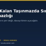 Miras Kalan Taşınmazda Sınır Uyuşmazlığı ve Taşkın Yapı