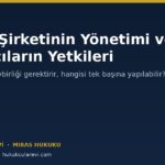Miras Şirketinin Yönetimi: Mirasçılar Hangi İşi Tek Başına Yapabilir?