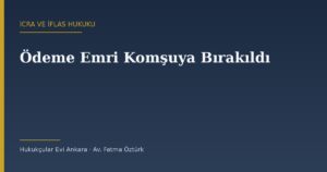 Ödeme Emrini Elden Almadım, Komşuya Bırakılmış: Usulsüz Tebligat Nasıl İleri Sürülür?