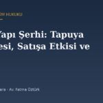 Riskli Yapı Şerhi: Tapuya İşlenmesi, Satışa Etkisi ve Terkini