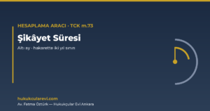 Şikâyet Süresi Hesaplama Aracı — TCK m.73 (2026)