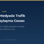 sosyal medyada trafik ihlali paylasma cezasi