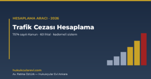 Trafik Cezası Hesaplama Aracı — 7574 sayılı Kanun (2026)
