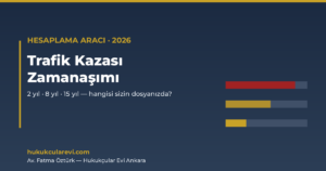 Trafik Kazası Zamanaşımı Hesaplayıcı (2026)