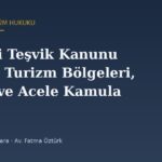 Turizmi Teşvik Kanunu (2634): Turizm Bölgeleri, Tahsis ve Acele Kamulaştırma