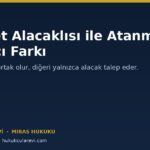 Vasiyet Alacaklısı ile Atanmış Mirasçı Farkı: Kim Neyi Talep Eder?
