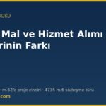 Yapım, mal ve hizmet alımı ihalelerinin farkı — 4734 sayılı Kanun