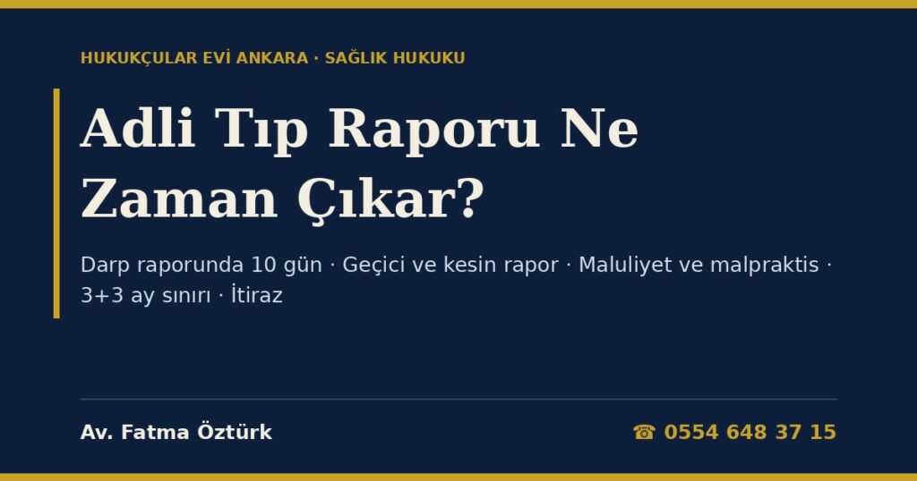 Adli Tıp Raporu Ne Zaman Çıkar? 2026: Darp ve Yaralamada 10 Günlük Süre, Geçici ve Kesin Rapor, Maluliyet Raporu, Malpraktis Dosyasında Adli Tıp Kurumu, Bilirkişiye 3+3 Ay Sınırı, e-Nabız’dan Erişim ve İtiraz Adli Tıp Raporu Ne Zaman Çıkar? 2026: Darp ve Yaralamada 10 Günlük Süre, Geçici ve Kesin Rapor, Maluliyet Raporu, Malpraktis Dosyasında Adli Tıp Kurumu, Bilirkişiye 3+3 Ay Sınırı, e-Nabız’dan Erişim ve İtiraz
