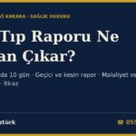 Adli Tıp Raporu Ne Zaman Çıkar? 2026: Darp ve Yaralamada 10 Günlük Süre, Geçici ve Kesin Rapor, Maluliyet Raporu, Malpraktis Dosyasında Adli Tıp Kurumu, Bilirkişiye 3+3 Ay Sınırı, e-Nabız'dan Erişim ve İtiraz