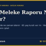 Akli Meleke Raporu Nedir, Nasıl Alınır? 2026: Tapu ve Noterde Ne Zaman İstenir, 65 Yaş Kuralı Var mı, Vasiyetname ve Vekâletnamede Rapor, Raporsuz İşlemin İptali (TMK m.13-15, Tapu Sicili Tüzüğü m.19, Noterlik Kanunu Yönetmeliği m.91)