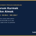 Aracı kurum kurmak veya satın almak ve SPK lisans şartları - SPKn m.39-40, III-39.1, VII-128.7