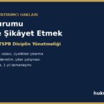 Aracı kurumu TSPB’ye şikâyet ve TSPB disiplin soruşturması 2026
