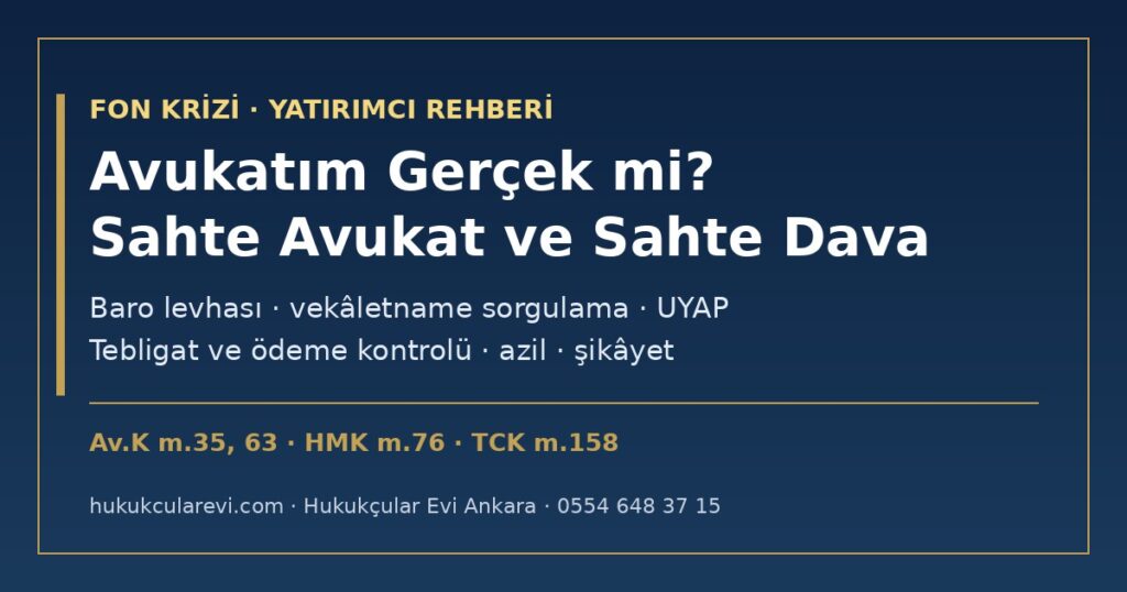 Avukatım Gerçek mi? 2026: Fon Mağdurlarını Hedef Alan Sahte Avukat ve Sahte Dava Duyurularına Karşı Doğrulama — Baro Levhası (Av.K m.35, m.63), Vekâletname Sorgulama, UYAP Vatandaş, Tebligat ve Ödeme Kontrolü Avukatım Gerçek mi? 2026: Fon Mağdurlarını Hedef Alan Sahte Avukat ve Sahte Dava Duyurularına Karşı Doğrulama — Baro Levhası (Av.K m.35, m.63), Vekâletname Sorgulama, UYAP Vatandaş, Tebligat ve Ödeme Kontrolü