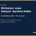 Şirket birleşiyor veya varlığını satıyor: ayrılma hakkı, önemli nitelikteki işlem, II-23.3, fiyat ve on iş günlük süre