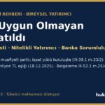 bana uygun olmayan fon satildi uygunsuz satis