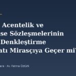 Bayilik, Acentelik ve Franchise Sözleşmelerinin Mirası: Denkleştirme Tazminatı Mirasçıya Geçer mi? (TTK m.121-122)