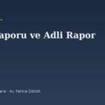 Darp Raporu (Adli Rapor) Nasıl Alınır? Geçici ve Kesin Rapor Farkı