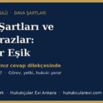 dava sartlari ve ilk itirazlar