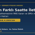 Emir farklı saatte iletildi: Anayasa Mahkemesi MKK kararı E.2000/8, K.2003/104 ve SPKn m.81/5