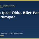 Konser veya maç iptal oldu: bilet bedelinin iadesi