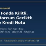 Param fonda kilitli, kredi ve kart borcum gecikti: KKB kaydı, Risk Merkezi ve kredi notu