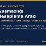 fon uyusmazligi sure hesaplama araci
