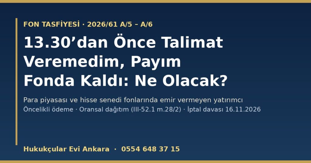 Satış Emri Vermeyen Fon Yatırımcısı Ne Olacak? 17 Eylül 13.30’dan Önce Talimat Veremeyenler ve Tasfiyeye Kalan Paylar (2026) Satış Emri Vermeyen Fon Yatırımcısı Ne Olacak? 17 Eylül 13.30’dan Önce Talimat Veremeyenler ve Tasfiyeye Kalan Paylar (2026)
