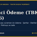 Geçici Ödeme (TBK m.76) 2026: Trafik Kazası Tazminat Davası Sürerken Mağdur Ön Ödeme Nasıl Alır? Şartlar, Deliller, Kanun Yolu ve İade