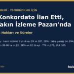 Halka arz şirketi konkordato ilan etti veya Yakın İzleme Pazarı'na alındı: pay sahibinin hakları