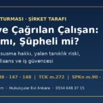 Fon soruşturmasında ifadeye çağrılan çalışan: tanık mı şüpheli mi, çekinme ve susma hakkı