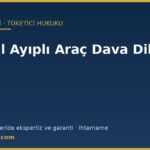 İkinci el ayıplı araç dava dilekçesi örneği