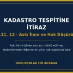 Kadastro Tespitine İtiraz: Otuz Günlük Askı İlanı, On Yıllık Hak Düşürücü Süre ve Sonrası