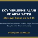 Köy Yerleşme Alanı: Hazine ve Mera Vasıflı Yerlerin Köye Devri ve Arsa Satışı (442 sayılı Kanun)