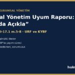 Kurumsal yönetim uyum raporu - uy ya da açıkla, II-17.1 m.5-8, URF ve KYBF