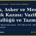 Polis, Asker ve Kamu Görevlisi Trafik Kazasında Yaralanırsa 2026: Vazife Malullüğü, Resmî Araç Kazası, KTK m.106 ve m.110, Görevli Mahkeme ve Tazminat