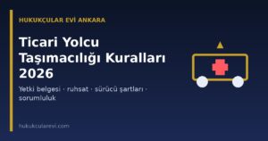 Taksi, Dolmuş ve Ticari Yolcu Taşımacılığı Kuralları ve Cezaları 2026: Yetki Belgesi, Ruhsat, Sürücü Şartları ve Sorumluluk