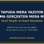 Tapuda Mera Yazıyor Ama Değil: Vasıf Tespiti, Kayıt Düzeltme ve İzlenecek Yol