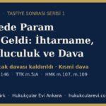 tasfiyede param eksik geldi ihtarname dava