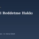 Tedaviyi Reddetme Hakkı: Yazılı Belge, Rızanın Sınırları ve Refakatçi