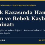 Trafik Kazasında Hamile Kadın Yaralanırsa 2026: Bebek Kaybı (Düşük), Erken Doğum, Ceninin Hakları, Annenin Maluliyeti ve Tazminat