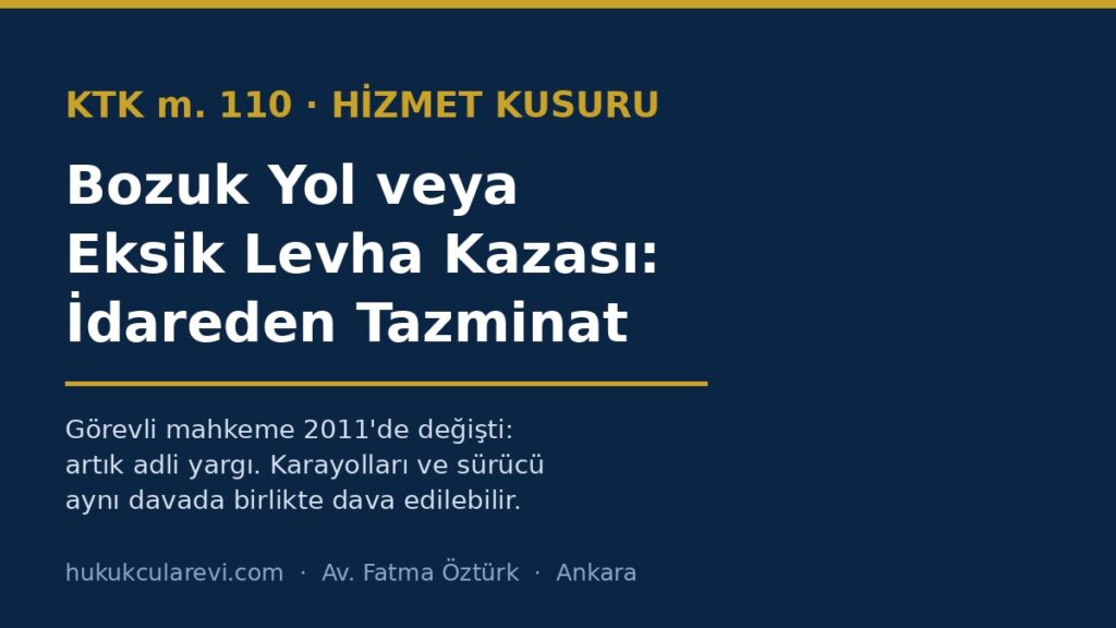 Bozuk Yol veya Eksik Levha Yüzünden Kaza: Karayolları ve Belediyeden Tazminat Bozuk Yol veya Eksik Levha Yüzünden Kaza: Karayolları ve Belediyeden Tazminat