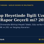 Adli Tıp Heyetinde İlgili Uzman Yoksa Rapor Geçerli mi? 2026 — Malpraktiste Üniversite Bilirkişi Heyeti Talebi, Göz ve Kornea Ameliyatı Dosyaları, HMK m.281 ve Yargıtay Kararları