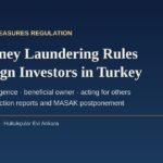 Anti-money laundering rules for foreign investors in Turkey: Law No. 5549, customer due diligence and MASAK