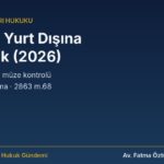 Antika ve eski eşyayı yurt dışına çıkarma, müze kontrolü ve 2863 m.68 cezası 2026 kapak görseli
