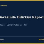 Bahis Davasında Bilirkişi Raporuna İtiraz 2026: Hesap Hareketleri ve Dijital İnceleme Raporu, Hukuki Değerlendirme Yasağı (CMK 67/3), Ek Rapor, Uzman Mütalaası ve Bilirkişinin Reddi