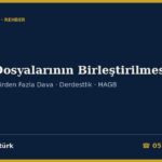Bahis Dosyalarının Birleştirilmesi 2026: Aynı Hesap İçin Farklı İllerde Birden Fazla Dava — Bağlantı ve Birleştirme (CMK 8-11, 16), Yetki (CMK 12-18), Derdestlik (CMK 223/7), Zincirleme Suç (TCK 43) ve HAGB Engeli (CMK 231/8)