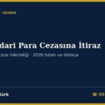 Bahis İdari Para Cezasına İtiraz 2026: On Beş Gün İçinde Sulh Ceza Hâkimliği (5326 m.27), 7258 m.5/1-d, Yeniden Değerlemeyle 103-413 Bin TL, Fiil Yılı, Ödeme İndirimi ve Dilekçe Örneği