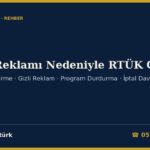 Bahis Reklamı Nedeniyle RTÜK Cezası 2026: Kumarı Özendirme Yasağı (6112 m.8/1-h), Gizli Reklam, Program Desteklemesi, İnternet Yayın Lisansı (m.29/A), Yaptırımlar (m.32) ve 15 Günlük İptal Davası
