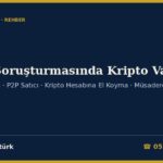 Bahis Soruşturmasında Kripto Varlık 2026: USDT ile Bahis, Kripto Transferi Para Nakline Aracılık mı, P2P Satıcının Savunması, Kripto Hesabına ve Cüzdana El Koyma, Müsadere (7258, TCK 282, SPKn 109/A) ve Dilekçe Örneği